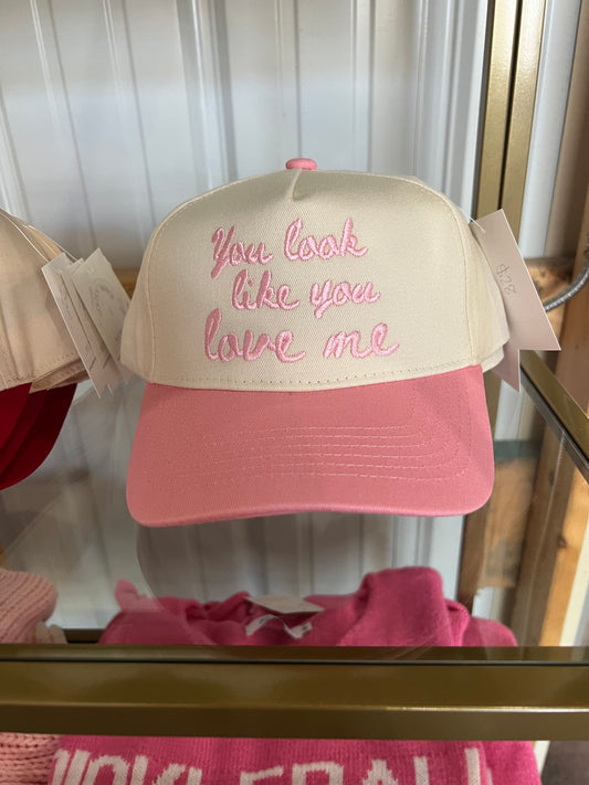 “You Look Like You Love Me” Hat